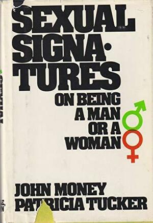 Sexual Signatures: On Being A Man Or A Woman by John Money