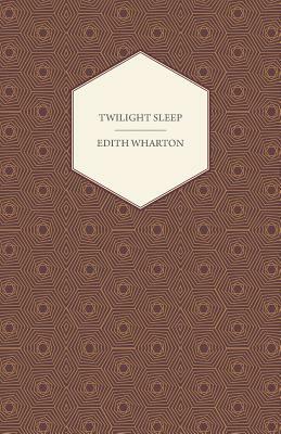 Twilight Sleep by Edith Wharton