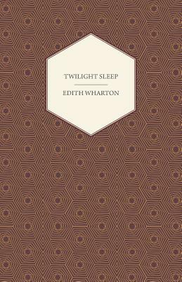 Twilight Sleep by Edith Wharton