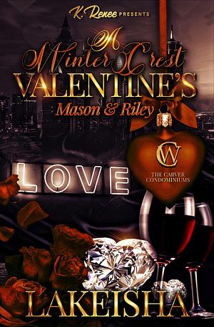 A Winter Crest Valentine's: Mason & Riley by LaKeisha