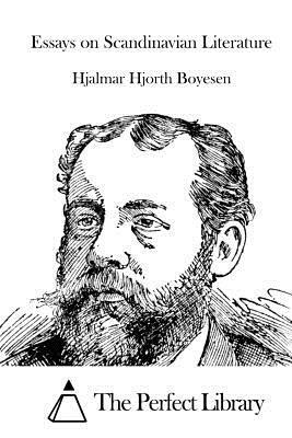 Essays on Scandinavian Literature by Hjalmar Hjorth Boyesen