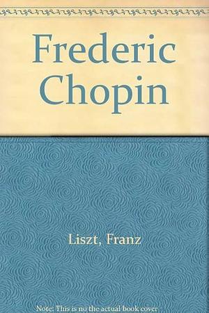 Frederic Chopin by Franz Liszt