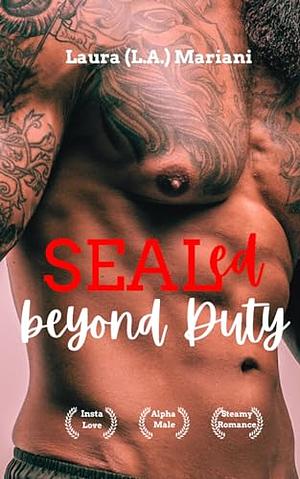 SEALed Beyond Duty by Laura L.A. Mariani