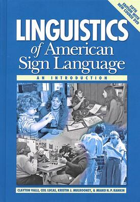 Linguistics of American Sign Language: An Introduction by Miako Villanueva, Kristin J. Mulrooney, Clayton Valli, Ceil Lucas