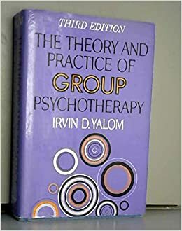 Theory and Practice of Group Therapy by Irvin D. Yalom