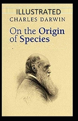 On the Origin of Species Illustrated by Charles Darwin