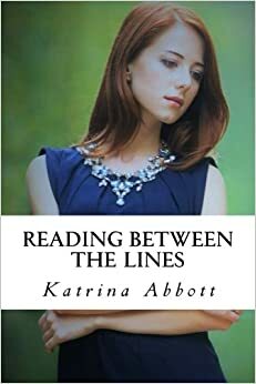 Reading Between the Lines by Katrina Abbott