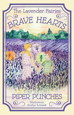Brave Hearts: The Lavender Fairies by Piper Punches