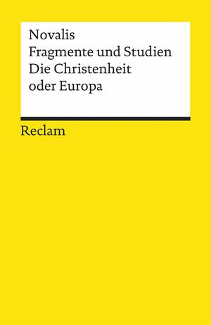 Fragmente und Studien. Die Christenheit oder Europa by Novalis