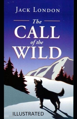 The Call of the Wild Illustrated by Jack London