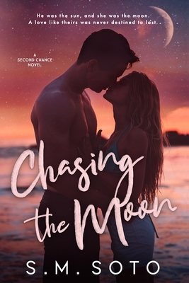 Chasing the Moon by S. M. Soto