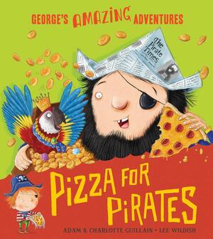 Pizza for Pirates by Charlotte Guillain, Adam Guillain