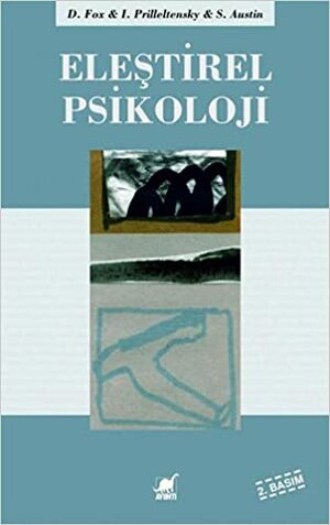Eleştirel Psikoloji by Dennis R. Fox, Stephanie Austin, Isaac Prilleltensky