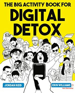 The Big Activity Book for Digital Detox by Jordan Reid, Erin Williams