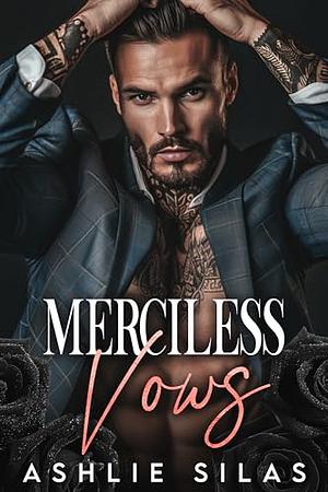  Merciless Vows: An Enemies to Lovers Mafia Romance by Ashlie Silas