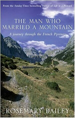 The Man Who Married a Mountain by Rosemary Bailey
