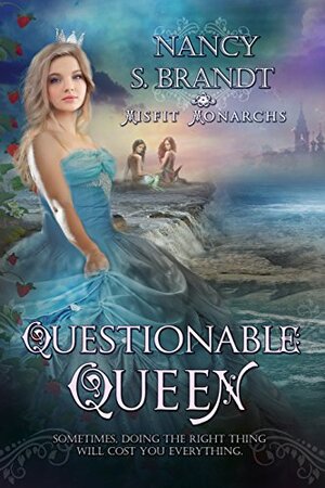 The Questionable Queen by Nancy S. Brandt
