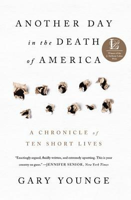 Another Day in the Death of America: A Chronicle of Ten Short Lives by Gary Younge