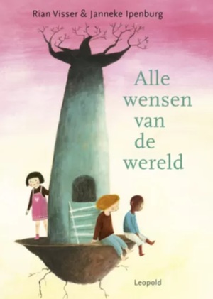 Alle wensen van de wereld by Rian Visser