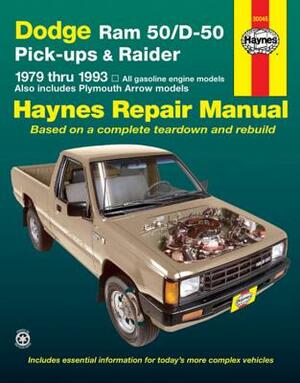 Dodge RAM 50/D-50 Pickups and Raider, 1979-1993 by John Haynes