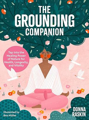 The Grounding Companion  by Donna Raskin