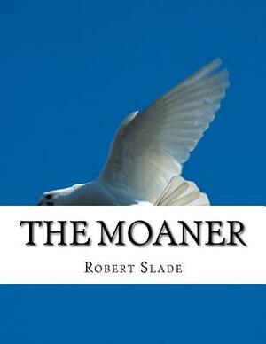 The Moaner by Robert Slade