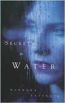 Secrets in Water by Barbara Sapergia