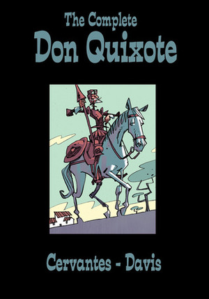 The Complete Don Quixote by Miguel de Cervantes, Rob Davis