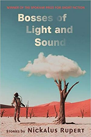 Bosses of Light and Sound by Nickalus Rupert