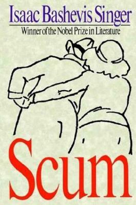 Scum by Isaac Bashevis Singer