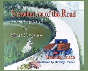 Strawberries Of The Road by Melinda Grisco