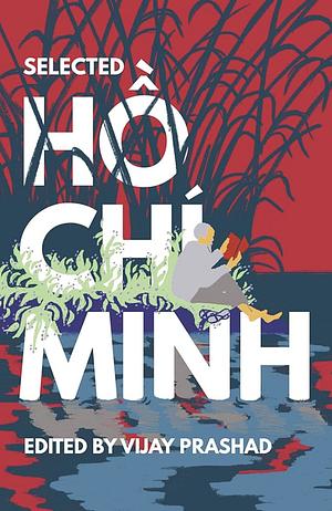 Selected Ho Chi Minh by Hồ Chí Minh