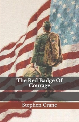 The Red Badge Of Courage by Stephen Crane