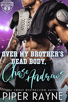 Over My Brother's Dead Body, Chase Andrews by Piper Rayne
