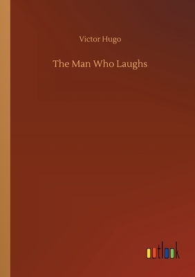 The Man Who Laughs by Victor Hugo