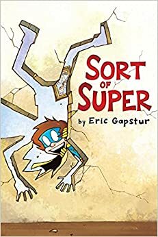 Sort of Super by Eric Gapstur