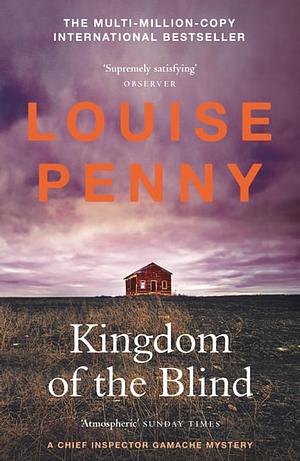 Kingdom of the Blind by Louise Penny