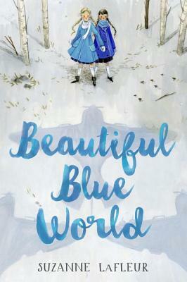 Beautiful Blue World by Suzanne LaFleur