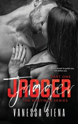 Jagger: Part 1 by Vanessa Siena