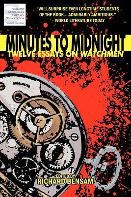 Minutes to Midnight: Twelve Essays on Watchmen by Patrick Meaney, Timothy Callahan, Julian Darius