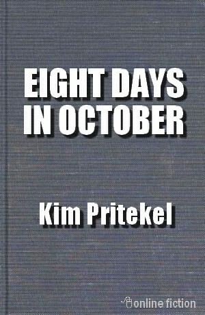 Eight Days in October by Kim Pritekel