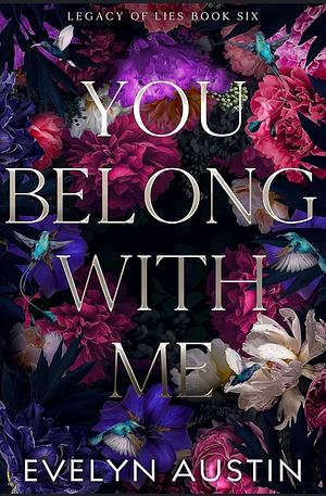 You Belong With Me : A Dark College Romance by Evelyn Austin