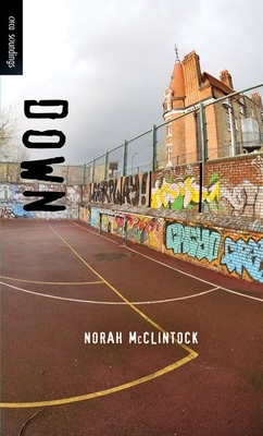 Down by Norah McClintock
