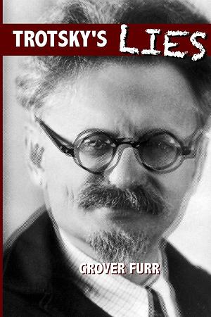 Trotsky's Lies by Grover Furr