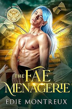 The Fae Menagerie by Edie Montreux