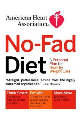 American Heart Association No-Fad Diet: A Personal Plan for Healthy Weight Loss by American Heart Association