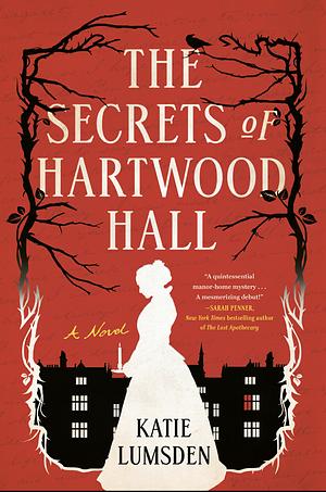 The Secrets of Hartwood Hall by Katie Lumsden