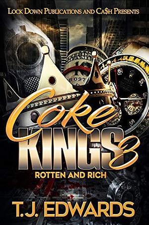 Coke Kings 3: Rotten and Rich by T.J. Edwards, T.J. Edwards