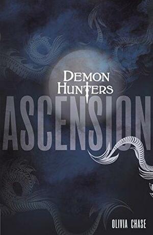 Demon Hunters: Ascension by Olivia Chase