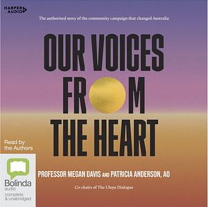 Our Voices From The Heart by Patricia Anderson, Megan Davis